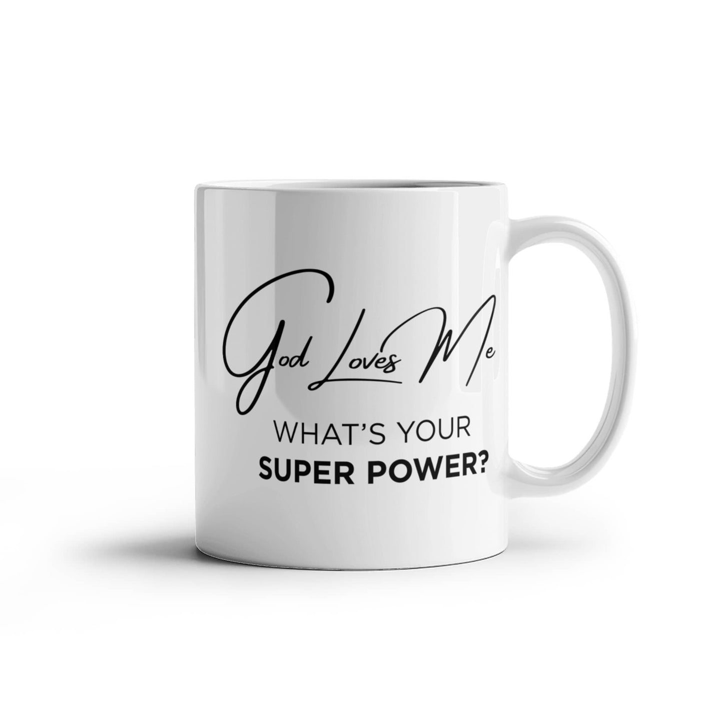 God Loves Me Mug – What’s Your Super Power Christian Coffee Mug