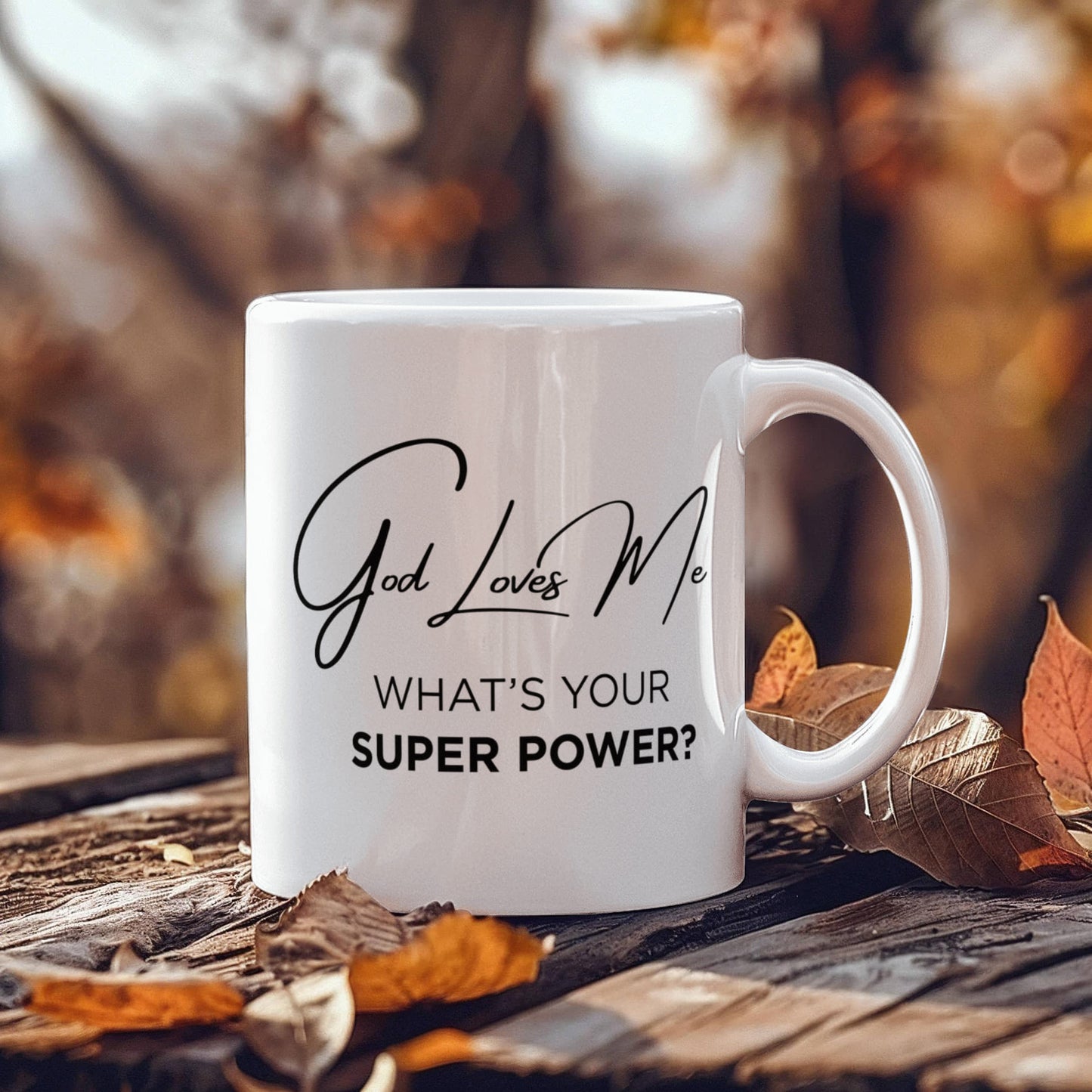 God Loves Me Mug – What’s Your Super Power Christian Coffee Mug
