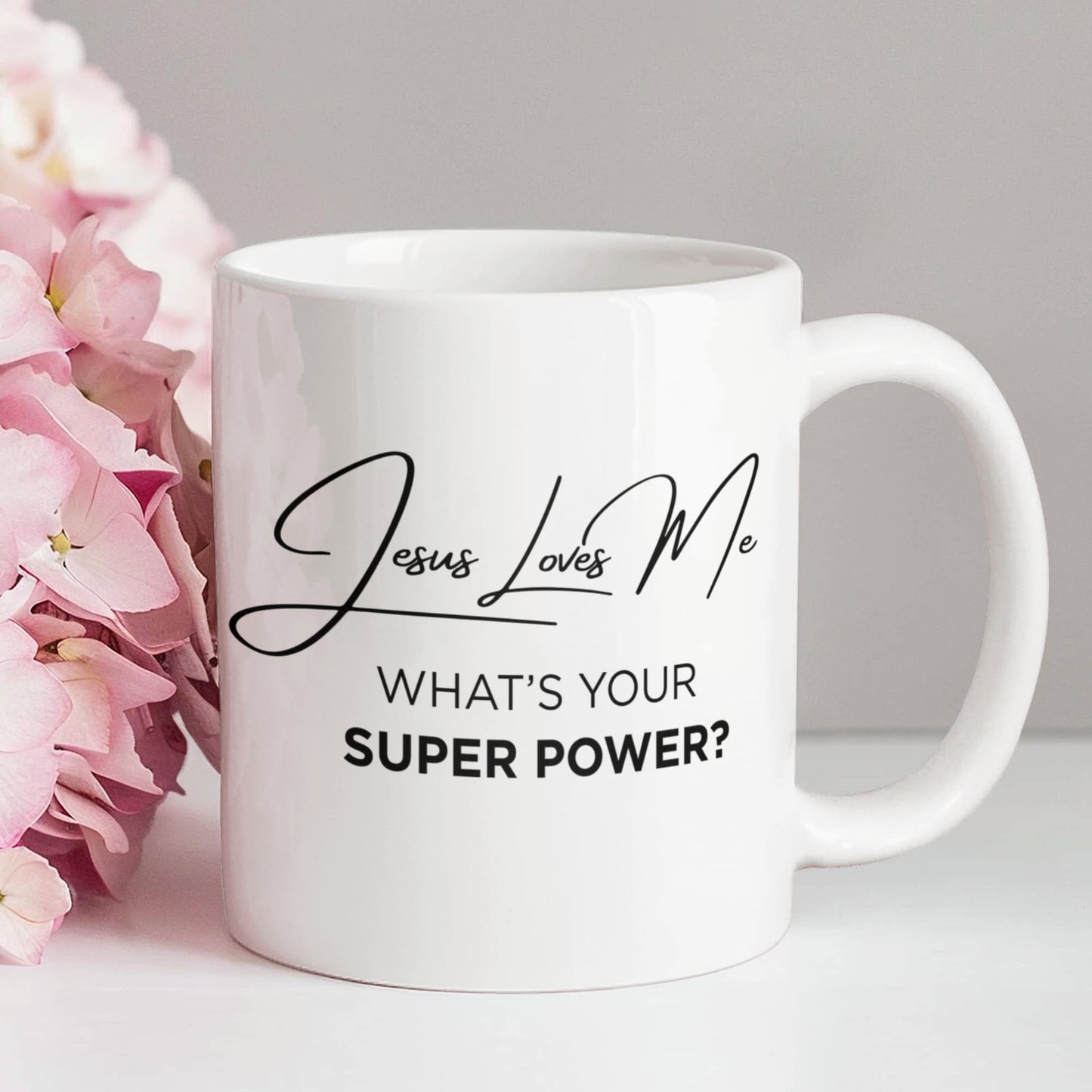 Jesus Loves Me Mug – What’s Your Super Power Christian Coffee Cup