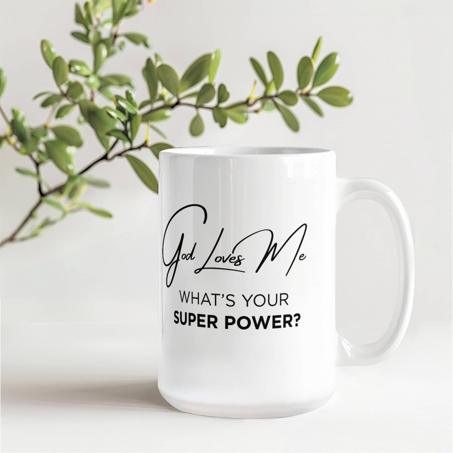 God Loves Me Mug – What’s Your Super Power Christian Coffee Mug