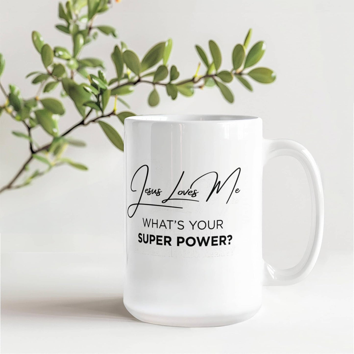 Jesus Loves Me Mug – What’s Your Super Power Christian Coffee Cup