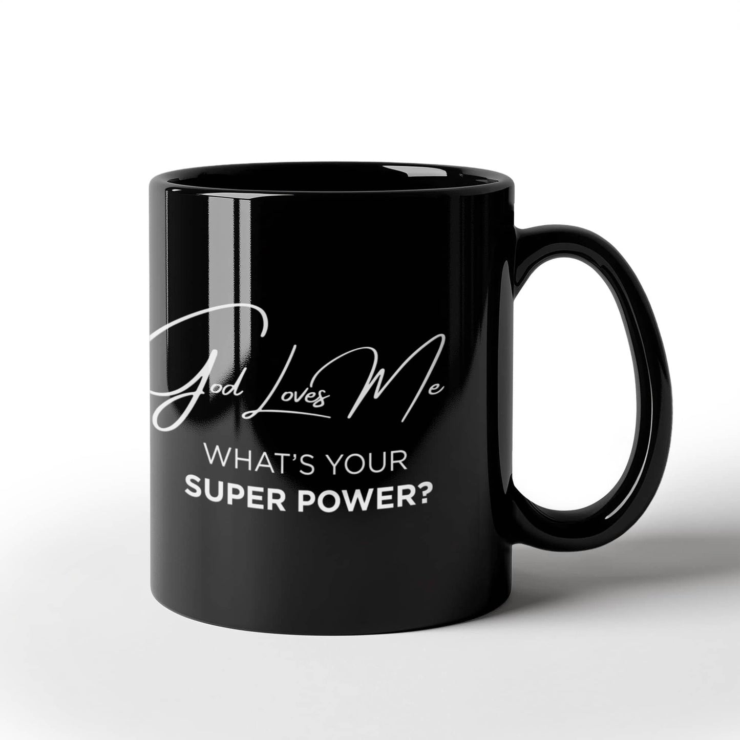 God Loves Me Mug – What’s Your Super Power Black Ceramic Coffee Mug
