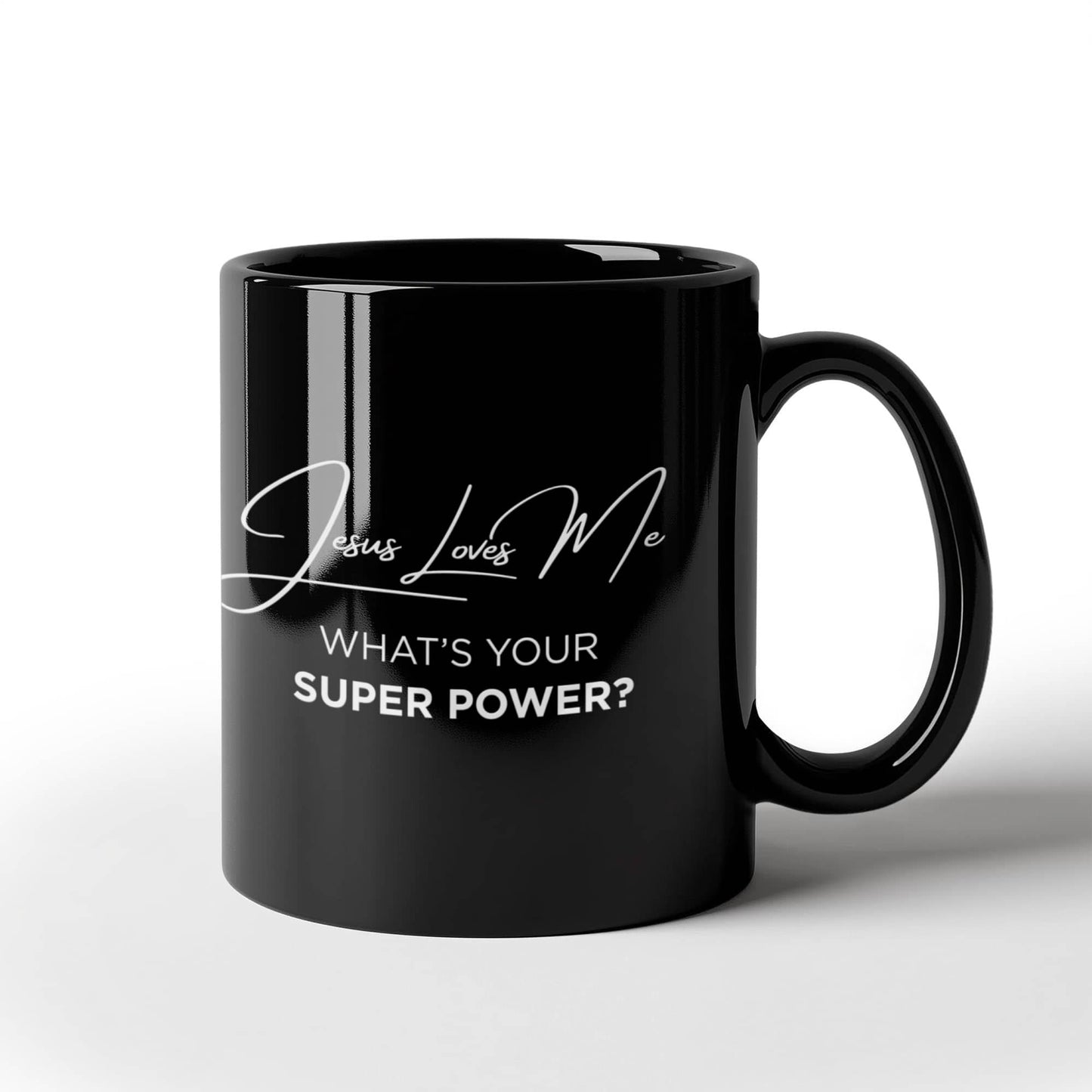 Jesus Loves Me Black Coffee Mug – What’s Your Super Power Cup