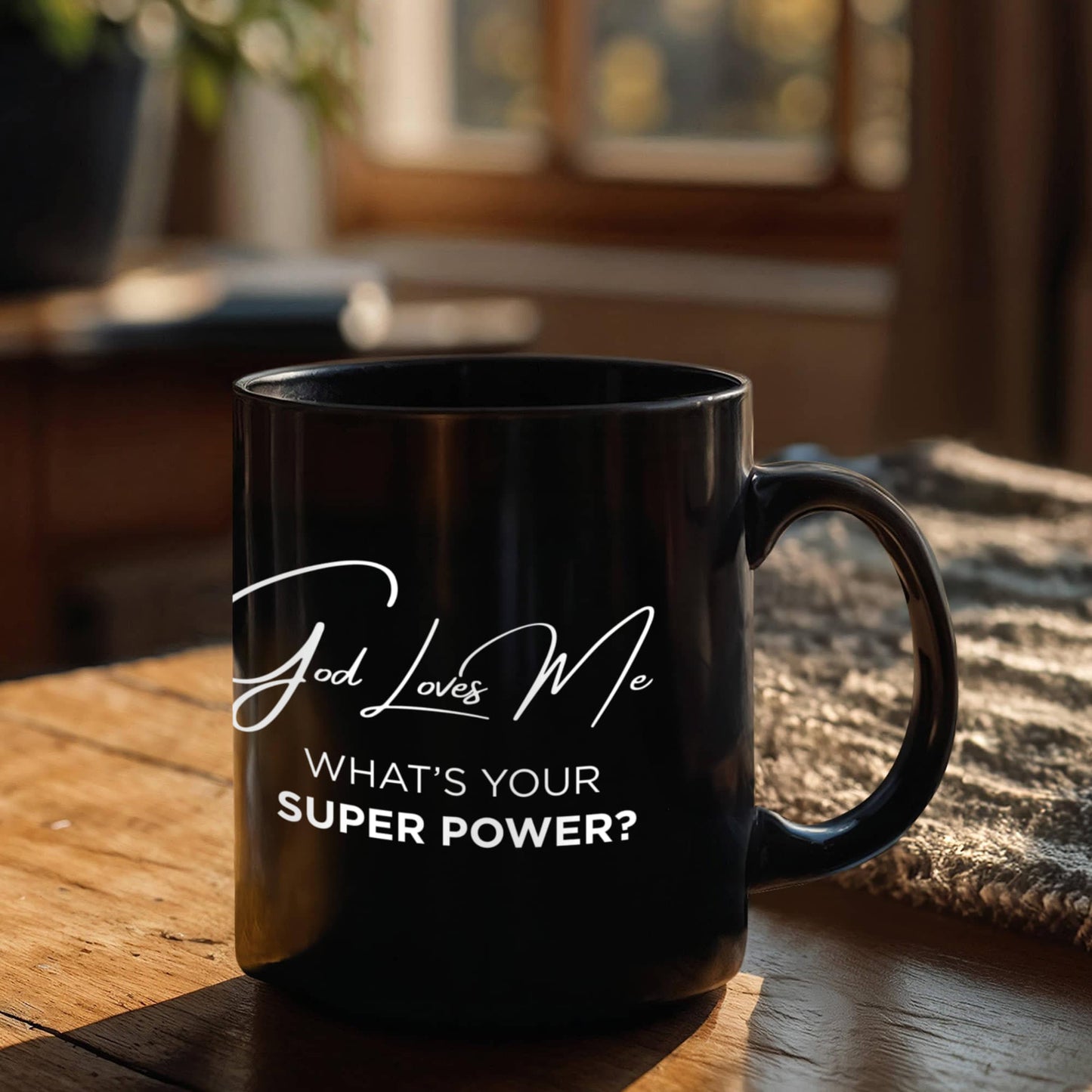 God Loves Me Mug – What’s Your Super Power Black Ceramic Coffee Mug
