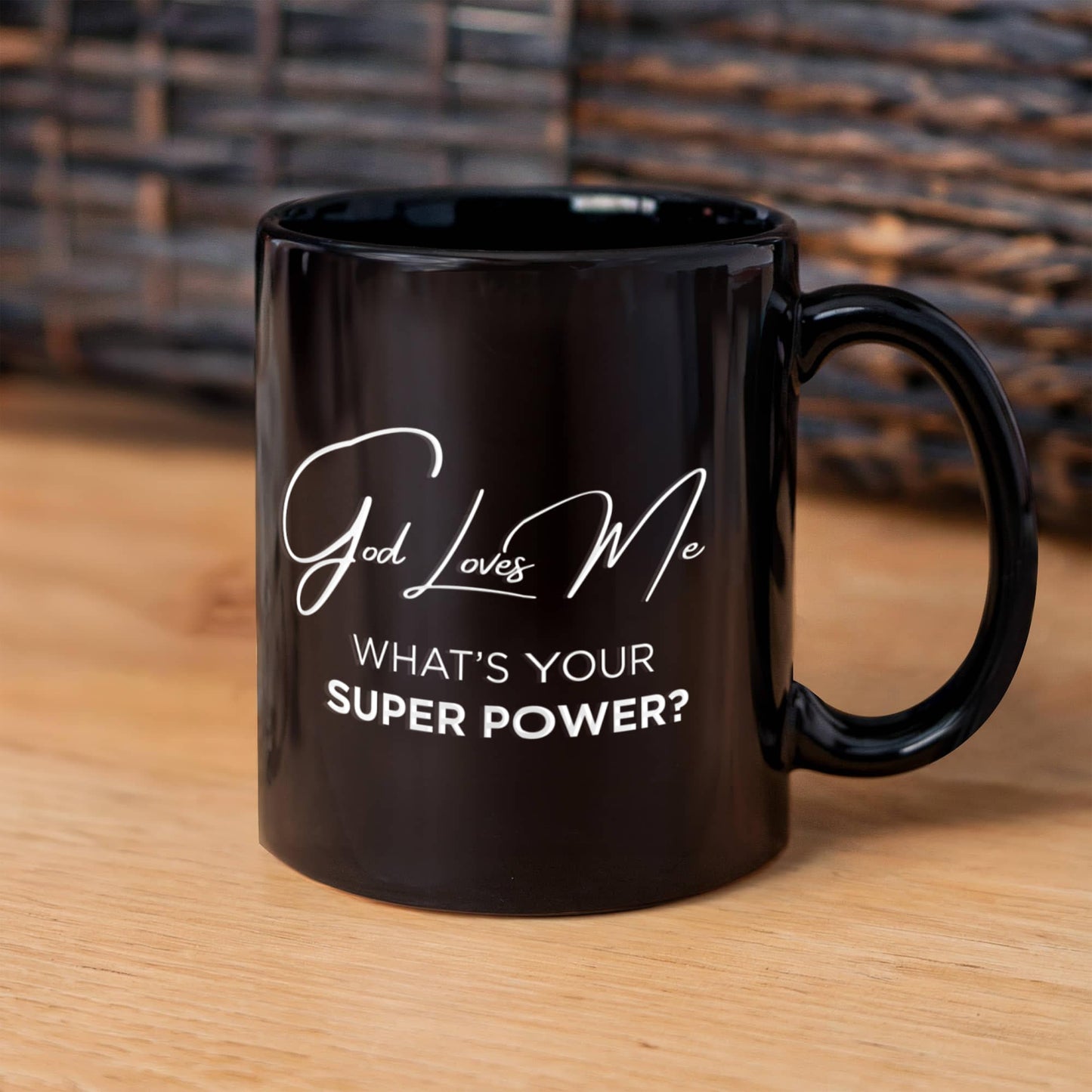 God Loves Me Mug – What’s Your Super Power Black Ceramic Coffee Mug