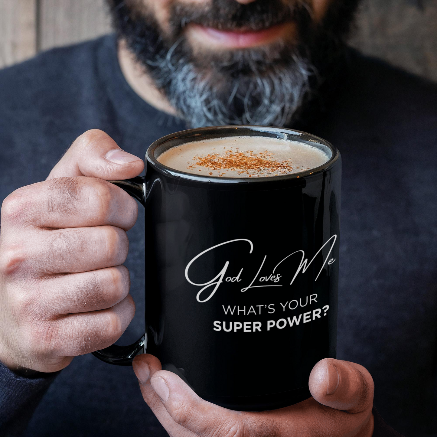 God Loves Me Mug – What’s Your Super Power Black Ceramic Coffee Mug