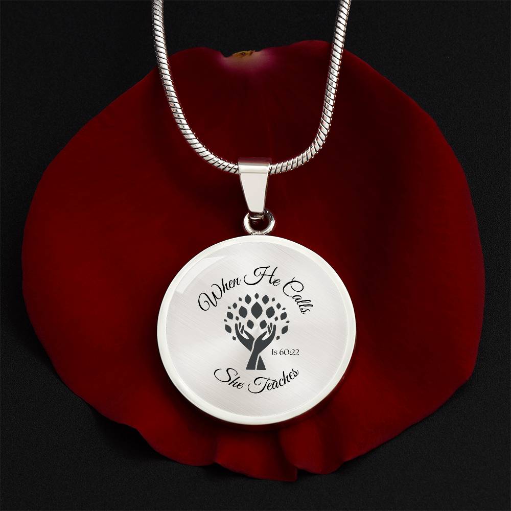 When He Calls She Teaches Necklace – Inspirational Circle Pendant