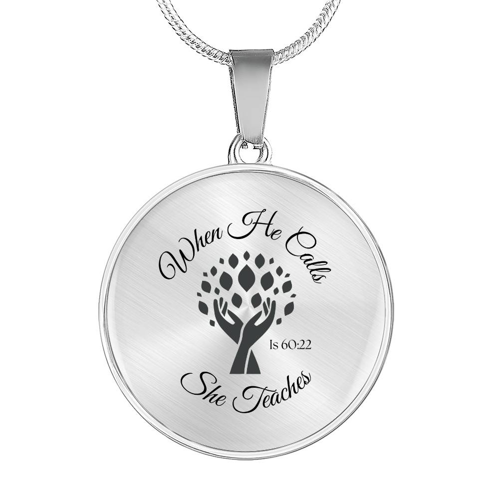 When He Calls She Teaches Necklace – Inspirational Circle Pendant