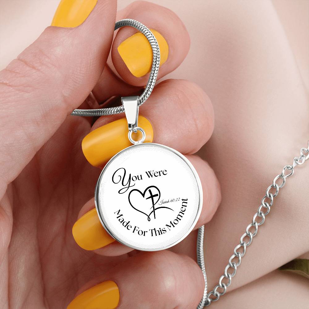 You were Made For This Moment Circle Necklace – Isaiah 60:22 Pendant Gift