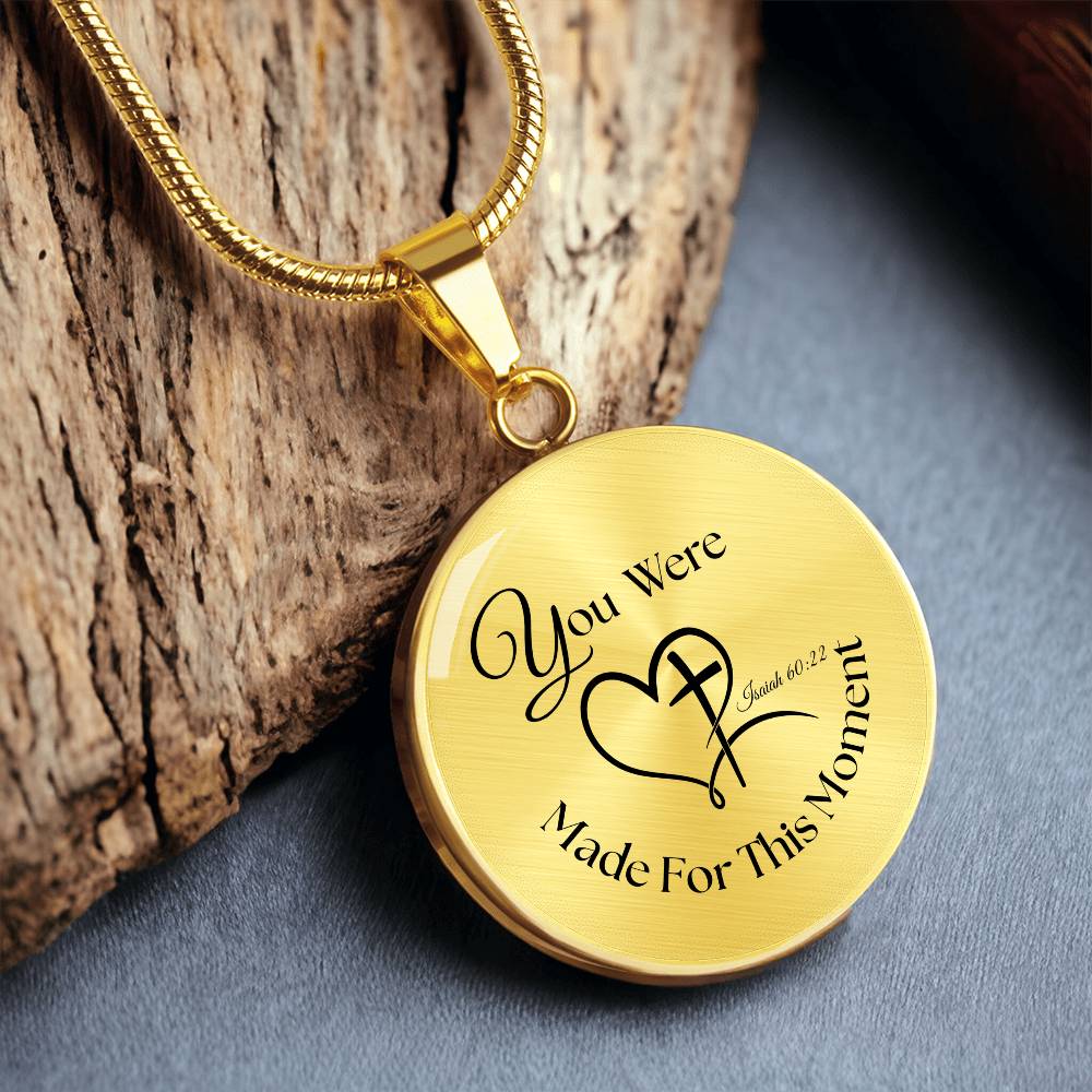 You were Made For This Moment Circle Necklace – Isaiah 60:22 Pendant Gift